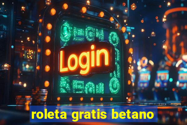 roleta gratis betano